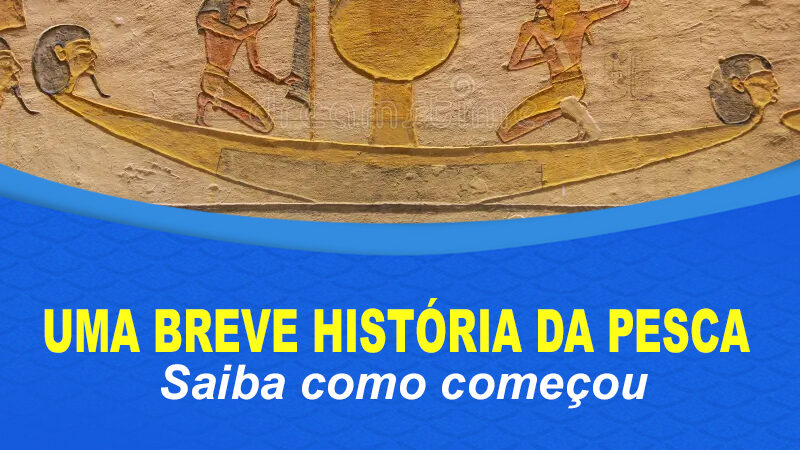 Uma breve história da pesca, saiba como começou