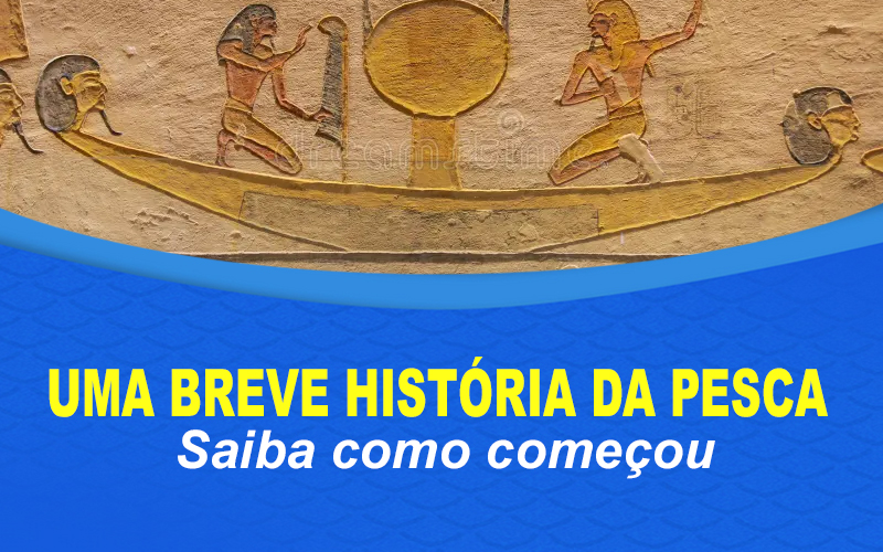 Uma breve história da pesca, saiba como começou