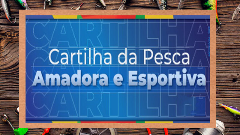 OBJETIVOS DA PESCA SEGUNDO A CARTILHA DE PESCA AMADORA E ESPORTIVA
