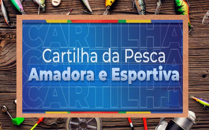 OBJETIVOS DA PESCA SEGUNDO A CARTILHA DE PESCA AMADORA E ESPORTIVA