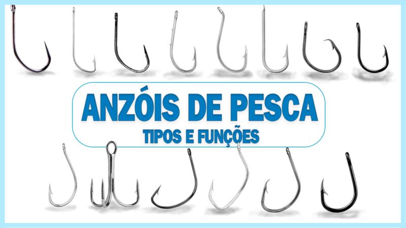 Anzol – Tipos e funções