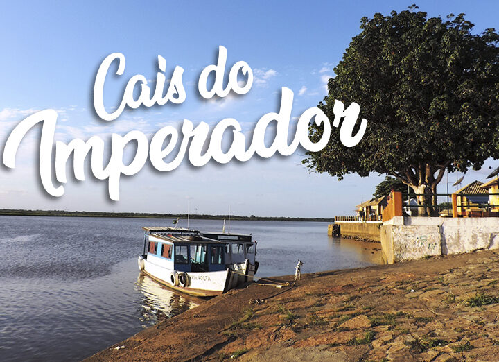 CAIS DO IMPERADOR E CAIS DA IMPERATRIZ