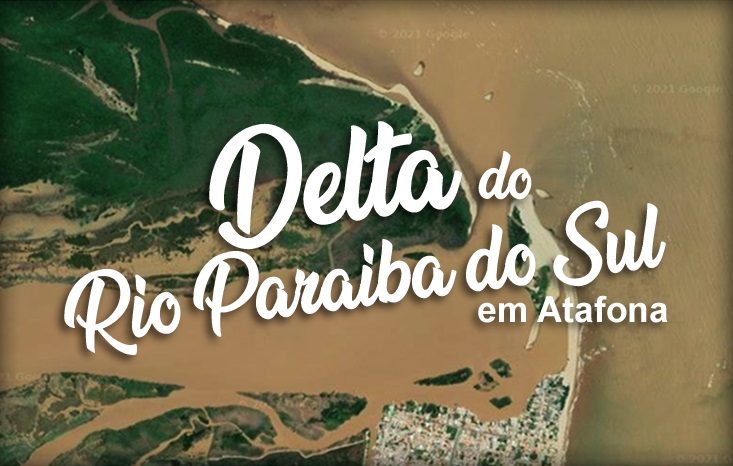 CONHEÇA O DELTA DO RIO PARAÍBA DO SUL – ATAFONA