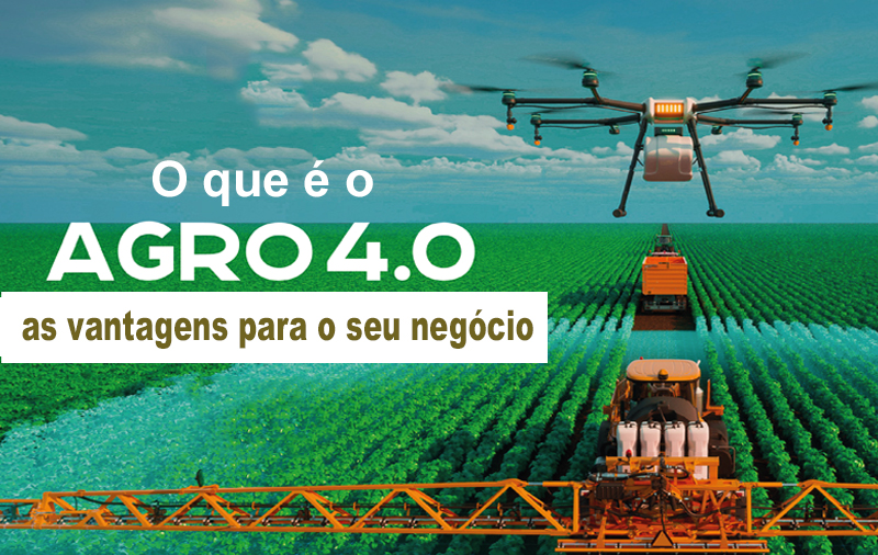O que é o Agro 4.0 as vantagens para o seu negócio