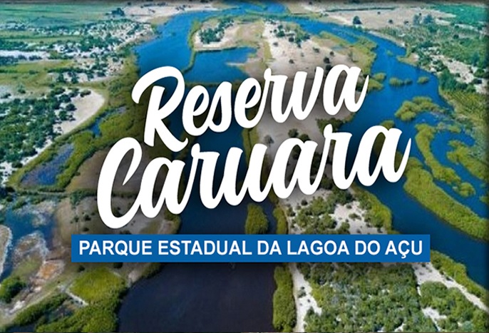 RESERVA CARUARA – PARQUE ESTADUAL DA LAGOA DO AÇU
