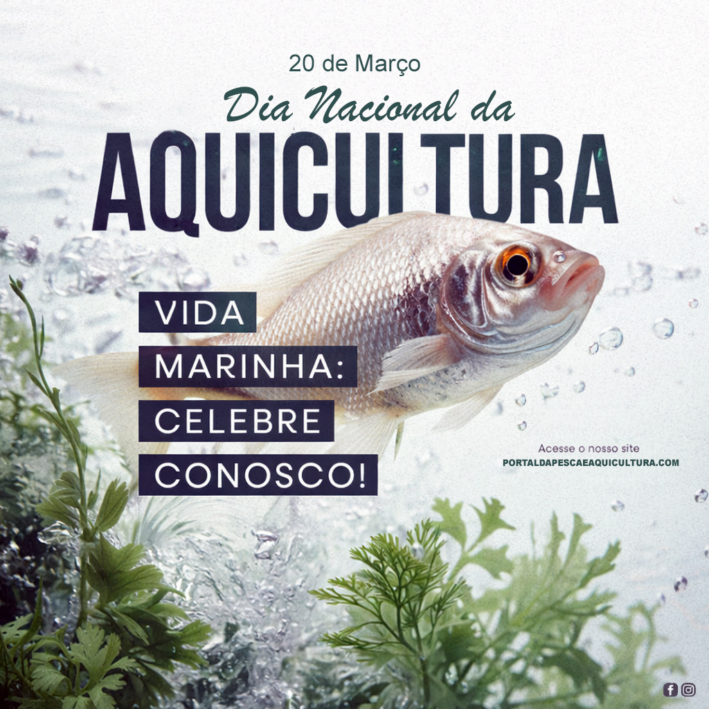20 DE MARÇO – DIA NACIONAL DA AQUICULTURA