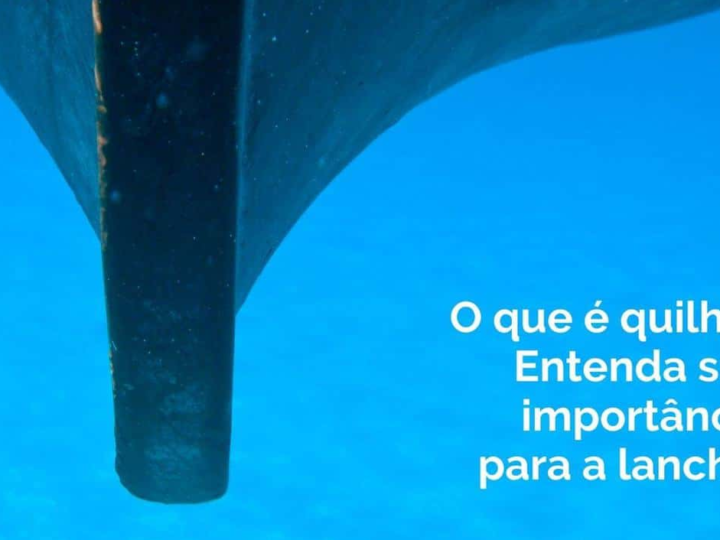O que é quilha? Entenda sua importância na lancha