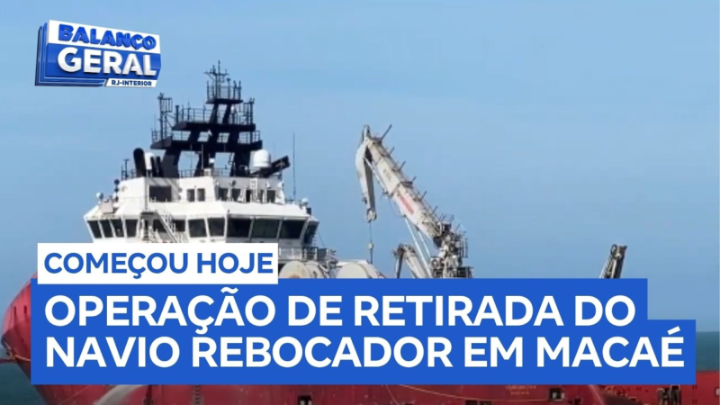 Operação para remoção de embarcação e rebocador é iniciada em Macaé