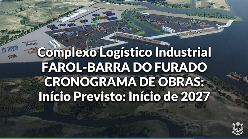 Complexo Logístico Industrial Farol-Barra do Furado avança para início das obras em 2027